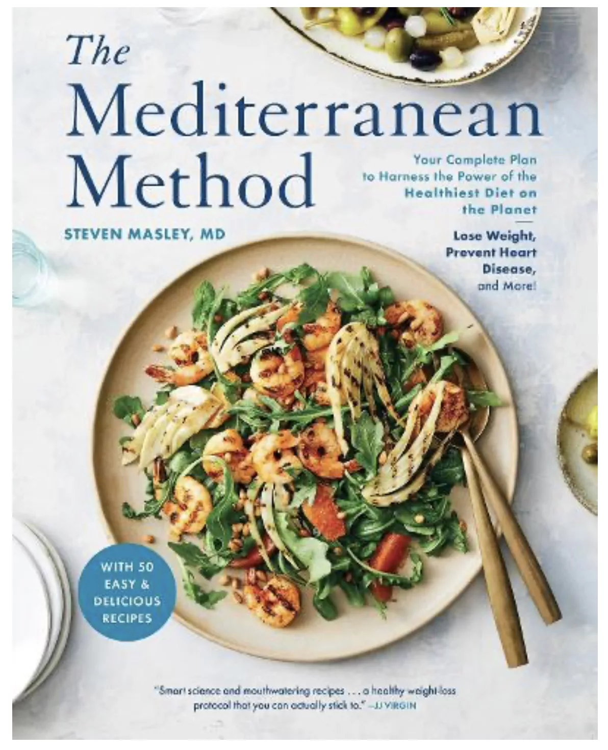 The Mediterranean Method cookbook by Steven Masley